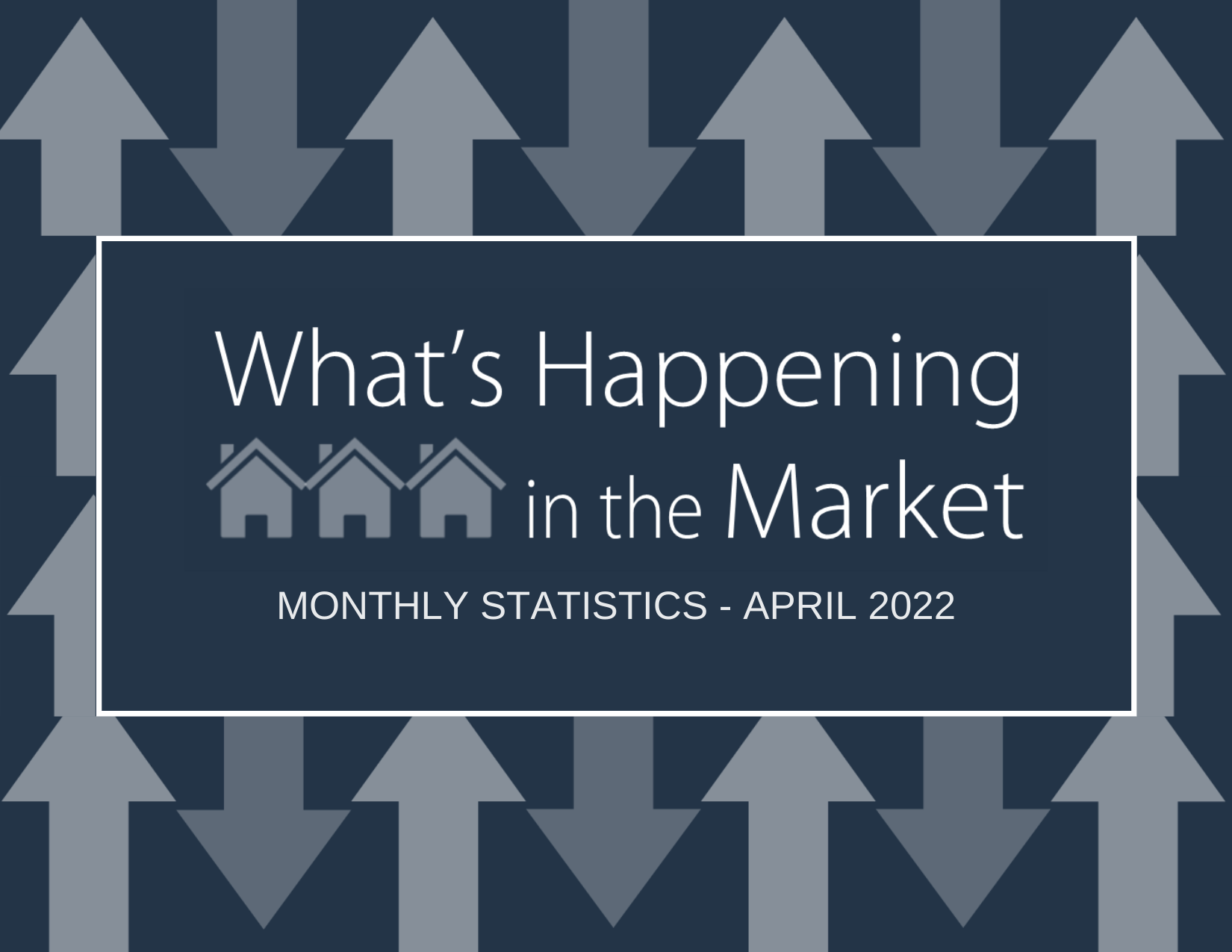 April 2022 Real Estate Market Update